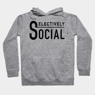 Selectively Social Hoodie